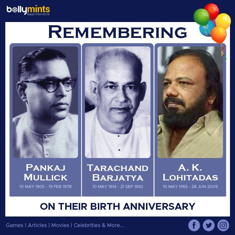 Remembering #PankajMullick Ji, #TarachandBarjatya Ji & #AKLohitadas Ji On Their #BirthAnniversary !