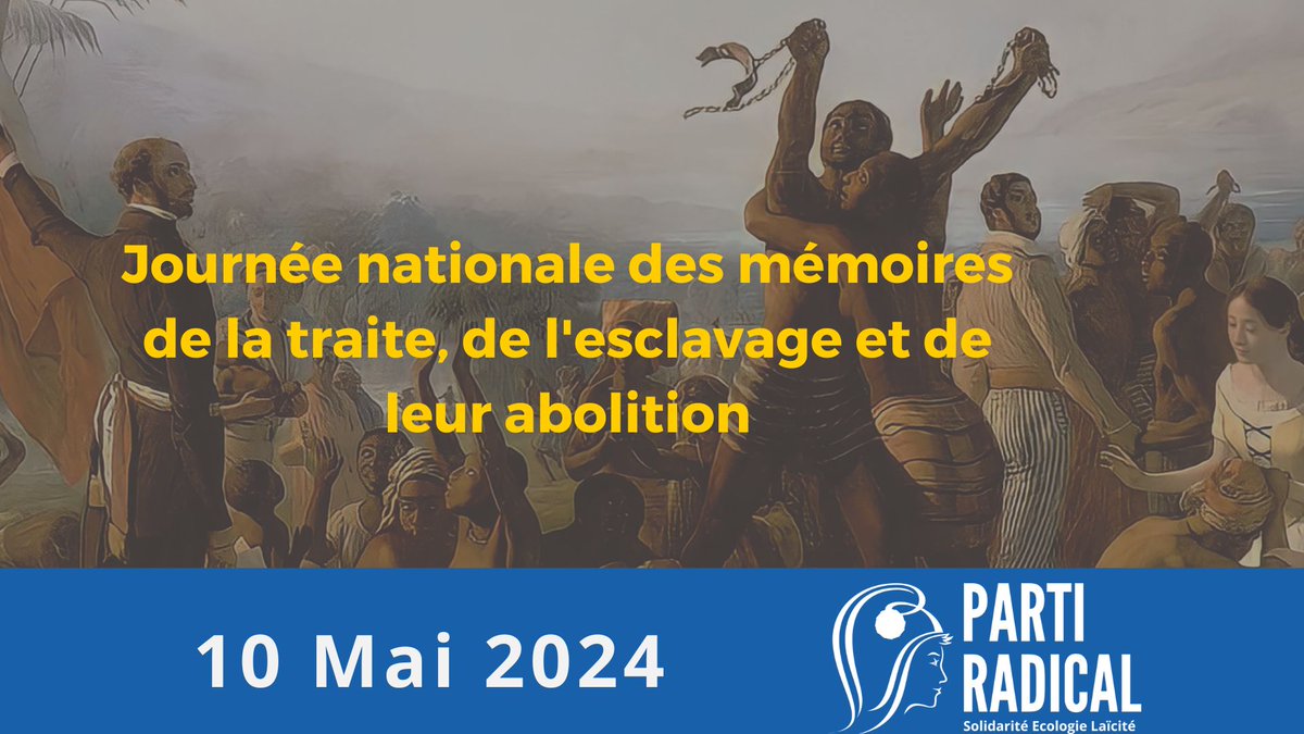 Journée nationale des mémoires de la traite, de l'esclavage et de leur abolition : le @PartiRadical rend hommage aux victimes d’esclavage et à celles et ceux qui ont œuvré pour y mettre fin. #10mai