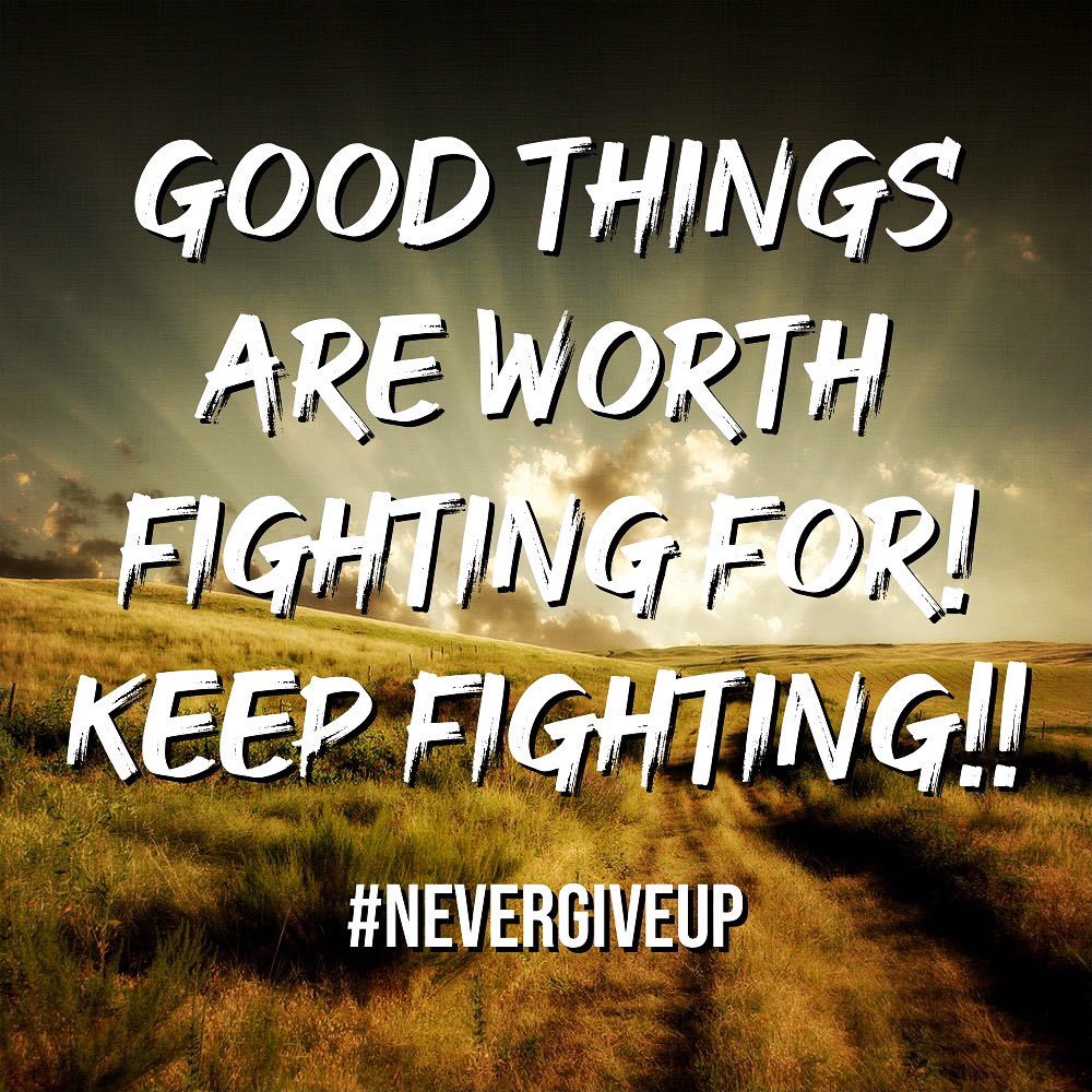 Good things are worth fighting for! Keep Fighting!!
#nevergiveup #nevergivein #dontgiveup #keepfighting #trustgod #walkbyfaithnotbysight