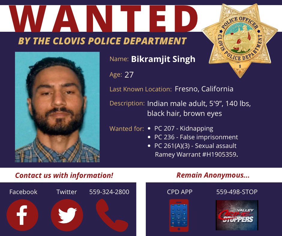 #Wanted for kidnapping &amp; sexual assault - 

Call <a href="/ValleyCrimeStop/">Crime Stoppers</a> at (559) 498-STOP or leave an anonymous tip on our Clovis PD app if you have information on the whereabouts of Bikramjit Singh.