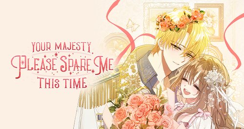 “Your Majesty, Please Spare Me This Time” Season 3 & Season 4 tappytoon banners