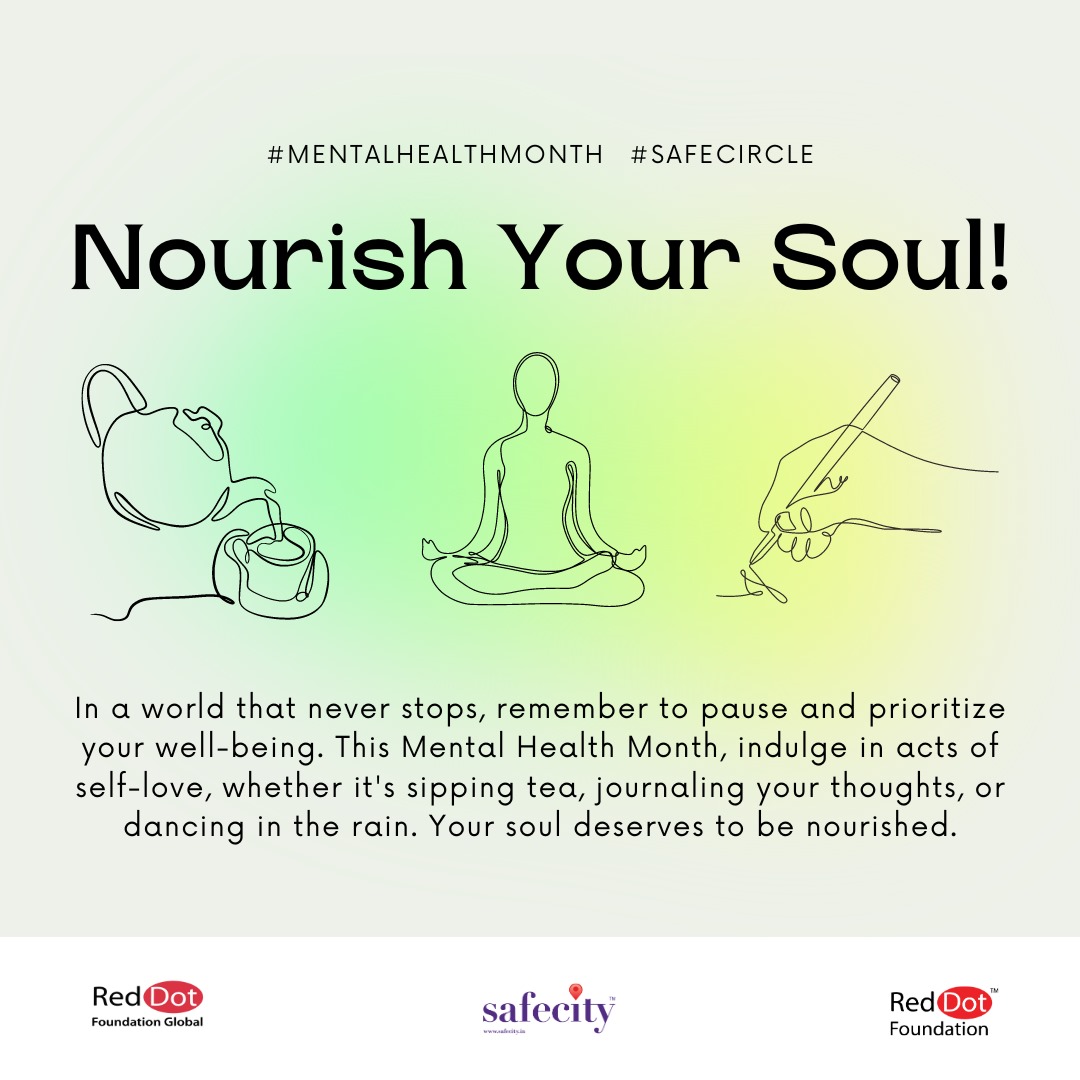 This Mental Health Month, find what makes you feel alive and cherish it. Take a moment to breathe and nurture the simple joys that bring you peace.

#MentalHealthMonth #SafeCircle 
#Safecity #RedDotFoundation

#mentalhealth #wellbeing #selflove #soulcare #mindfulness #selfcare