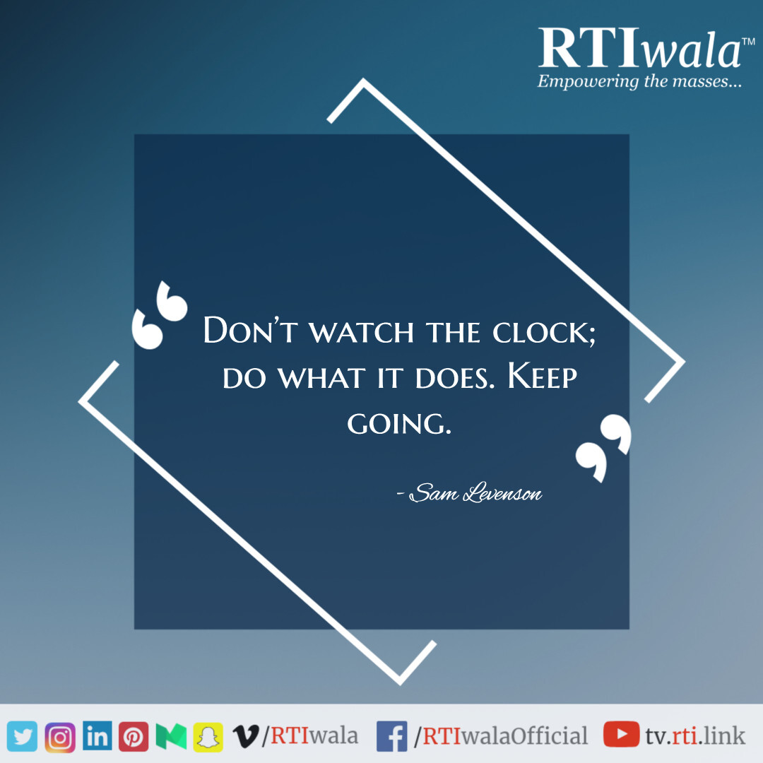 Don't watch the clock; do what it does. Keep going. 
#SamLevenson

Just visit: cc.rti.link to fix your legal issue or exercise the Right to Information!

#RTIwala #Startup#Inspiration #Success #NeverGiveUp #Motivation #PersonalGrowth #ILH #Quote #Mindset #Goals #qotd