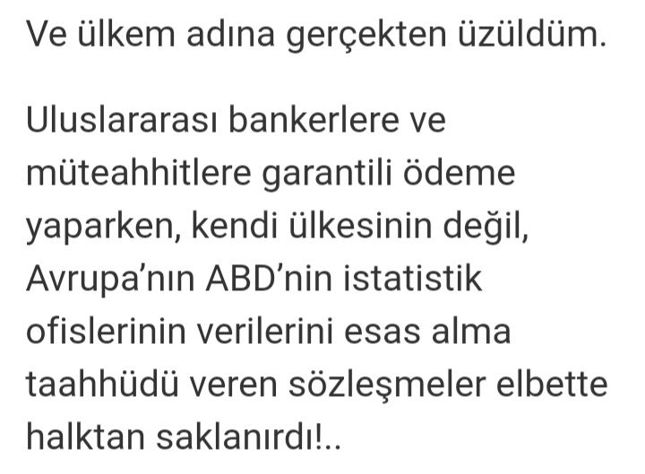 Benim emekli maaşımı TUİK 'in açıkladığı enflasyon rakamları belirleyeceksin. Müteahhit çetelerine garantili ödemeyi; AB, ABD kurumları ile yapacaksın.