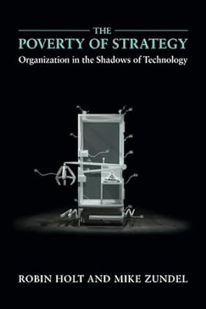 Tuesday May 14th, 2024: Research Colloquium @CDCleuphana THE POVERTY OF STRATEGY: Organization in the Shadows of Technology (Holt/Zundel) presented by Robin Holt (University of Bristol) 12 - 2pm, Central Building Leuphana