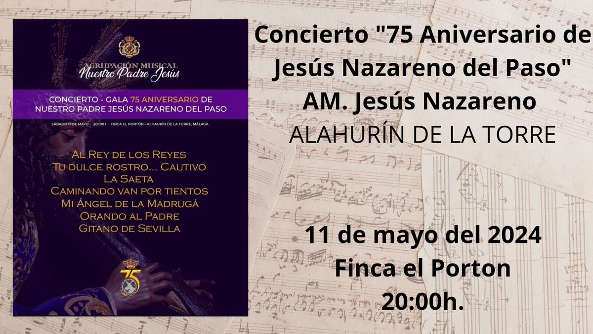 🗓 Sábado 11 de mayo del 2024. 📍 Alahurin de la Torre (Málaga). ⏰ 20:00h. Concierto con motivo de '75 Aniversario de Jesús Nazareno del Paso' a cargo de la @AMPadreJesusAlh.
