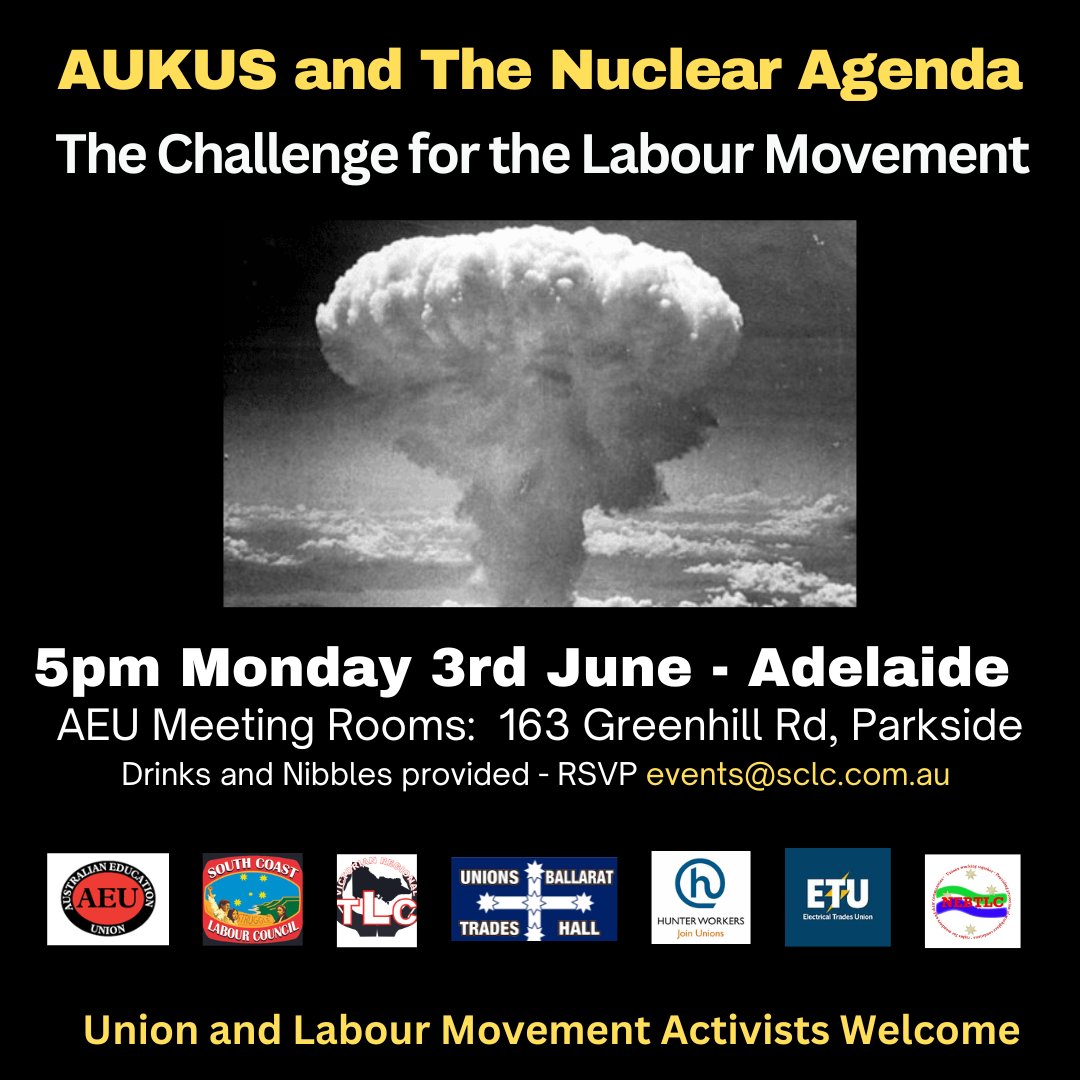 Attention SA comrades! Join us on Monday 3rd June to discuss AUKUS and the nuclear agenda, and what it means for our movement. RSVP to events@sclc.com.au