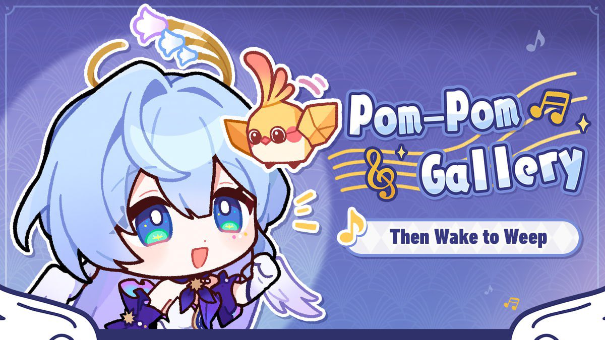 Pom-Pom Gallery｜Then Wake to Weep

After you finish your business on Penacony, would you like to accompany me to vacation on a planet with suitable temperature?
We can spend some nice and enjoyable time there. Experience the local cultures, savor the warmth and serenity of the…