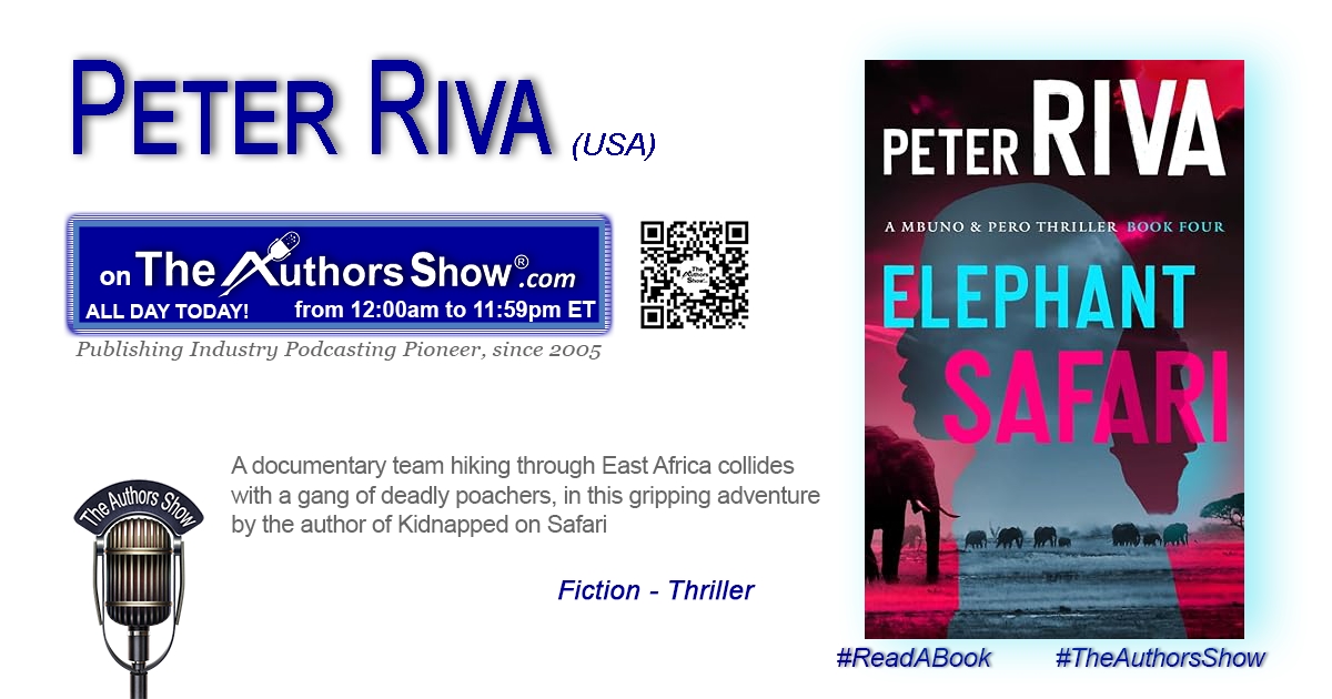 Today’s featured interview at TheAuthorsshow.com: author Peter Riva presents Elephant Safari @theauthorsshow #theauthorsshow #authors #books #readabook #bookstagram #thriller #fiction