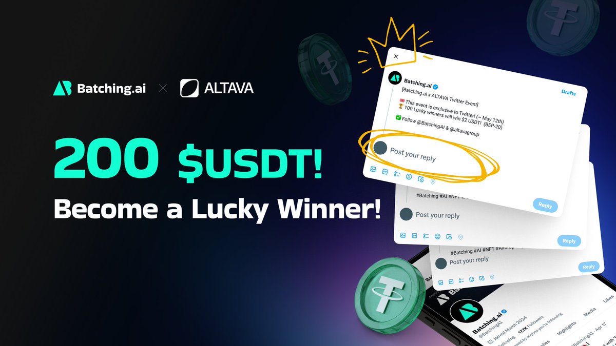 [Batching.ai x ALTAVA Twitter Event] 🎟️ This event is exclusive to Twitter! (~ May 12th) 🏆 100 Lucky winners will win $2 USDT (BEP-20) ✅ Follow @BatchingAI & @altavagroup ✅ Like & Retweet ✅ Tag 3 Friends and Leave Your Metamask Wallet Address in the Reply