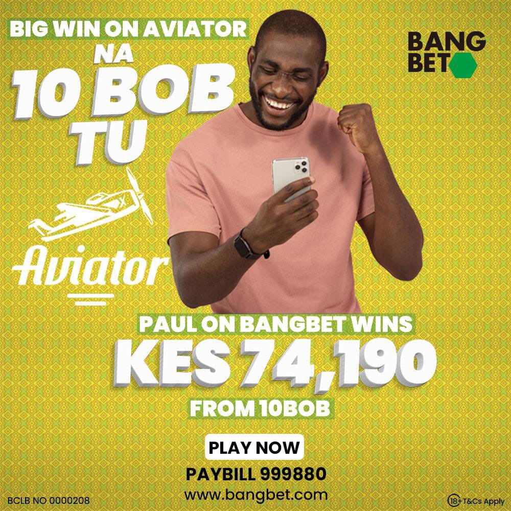 With only 10 bob unaweza win Big ukicheza na Bangbet aviator. Paul ni mshindi jee wewe? Register today on bangbet.com using JUG254 as your referral code
