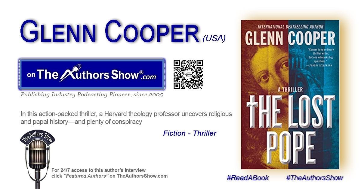 A Harvard theology professor uncovers religious and papal history as well as many conspiracy in “The Lost Pope” by author Glenn Cooper. Listen at wnbnetworkwest.com/GlennCooper @theauthorsshow @GlennCooper #theauthorsshow #authors #readabook #books #thriller