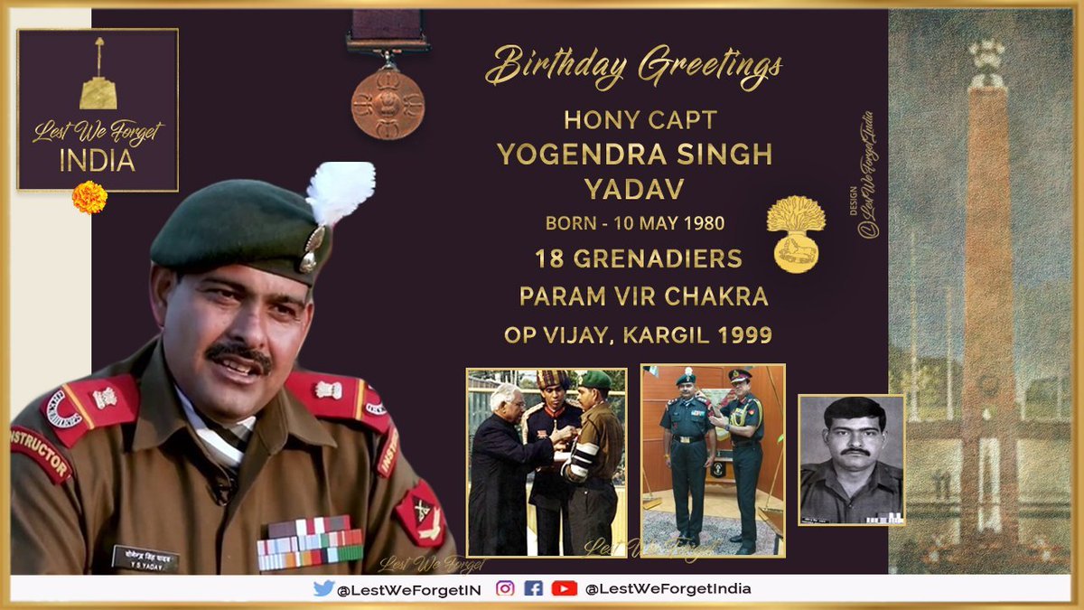 Birthday Greetings to the #BravestOfTheBrave Sub Maj & Hony Capt Yogendra Singh Yadav, Param Vir Chakra, 18 GRENADIERS. #LestWeForgetIndia🇮🇳 the living legend #IndianBrave scaled 16,500 ft, took over 15 bullets & captured 3 bunkers during #OpVijay Kargil in July 1999 was born…