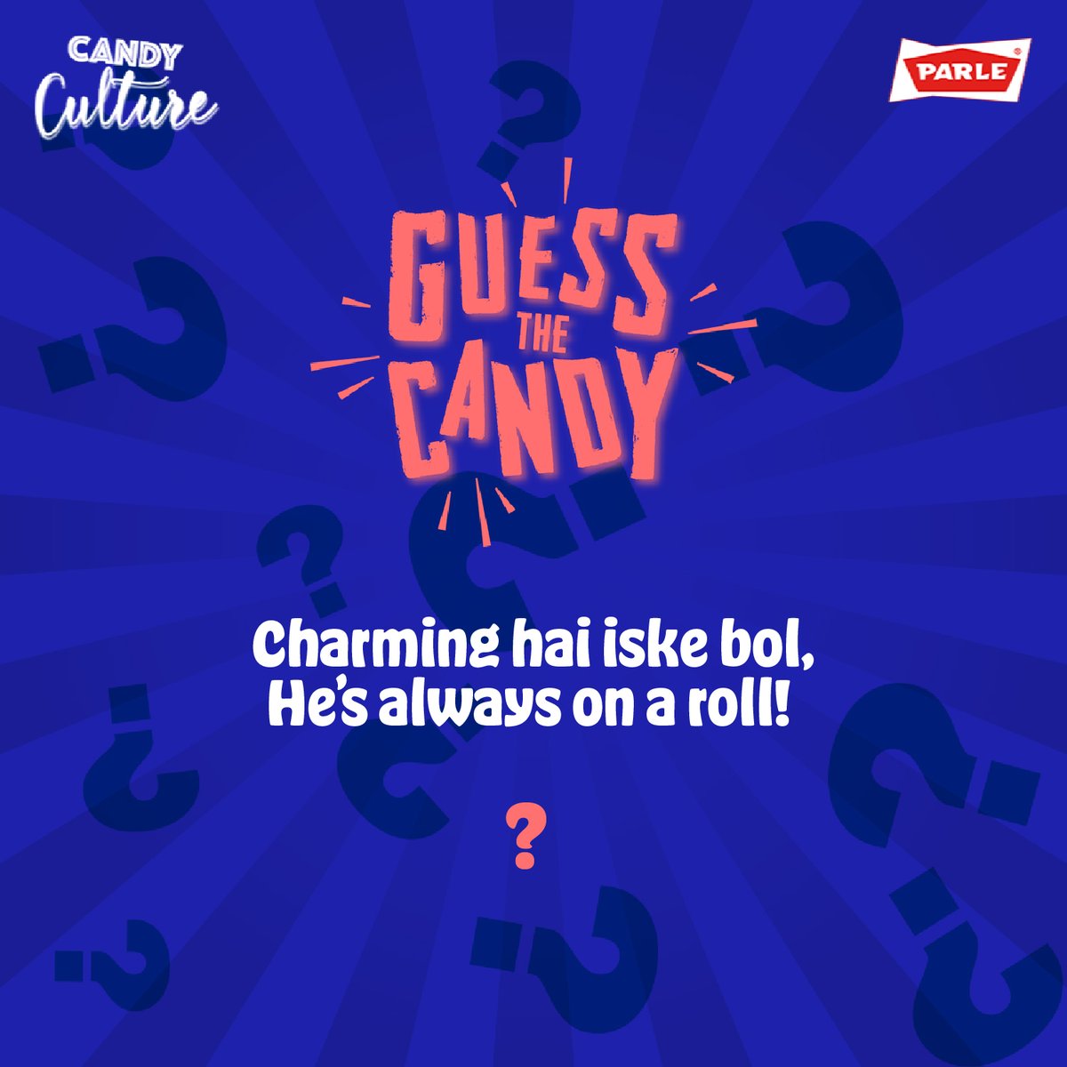 Charming hai iske bol
He’s always on a roll! 
We know the answer but do you? Let us know in the comments below to stand a chance to win a prize.

Follow these simple rules to make sure you win:
1. Like the post
2. Follow our page
3. Use #ParleCandyCulture and #GuessTheCandy
4.