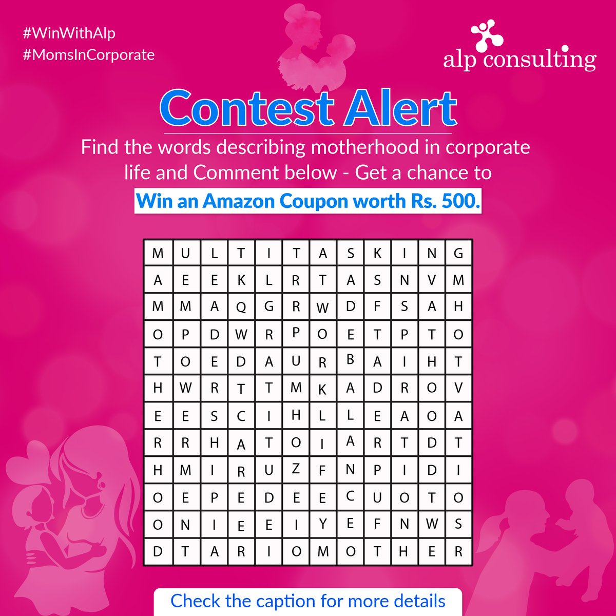 #ParticipateNow
All you have to do is -
1) Follow us on all social platforms
2) Share your answer in the comments and tag 3 frnds
3) Include the hashtag #MomsInCorporate
4) Last day - 20th May

#ContestAlert #ContestIndia #Contest #Mothersday #ALPConsulting #Giveaway #WinWithAlp