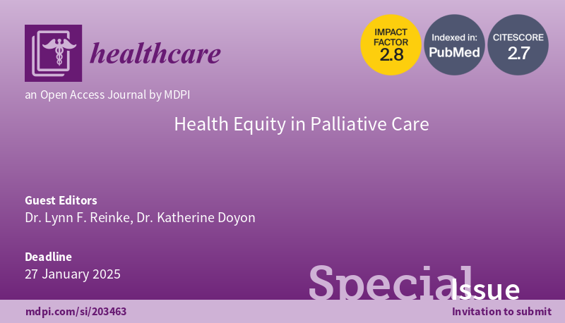 📢Call For Paper! #HealthcareMDPI is pleased to announce a new Special Issue '#Health #Equity in #Palliative #Care'. More information: mdpi.com/journal/health… Deadline for manuscript submissions: 27 January 2025