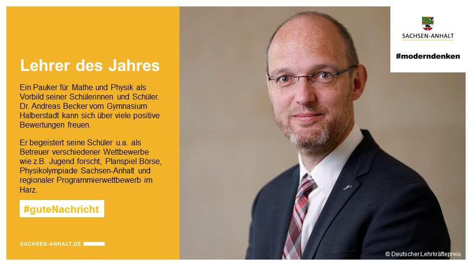 Andreas Becker aus Halberstadt wurde als #Lehrer des Jahres ausgezeichnet! Der Deutsche Philologenverband & die @HeraeusBildung ehrten den Mathe-& Physiklehrer aus #SachsenAnhalt als ausgezeichnete Lehrkraft für innovativen Unterricht.👏#guteNachricht #moderndenken @DPhV @DLPreis