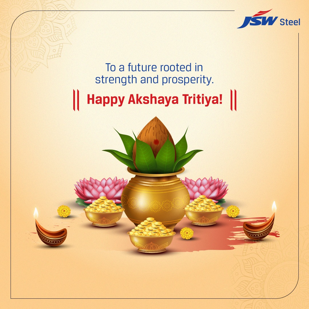 This Akshaya Tritiya, we wish you and your family a future filled with exciting avenues, resilience and joyous moments. 

#HappyAkshayaTritiya🌺
#JSWSteel