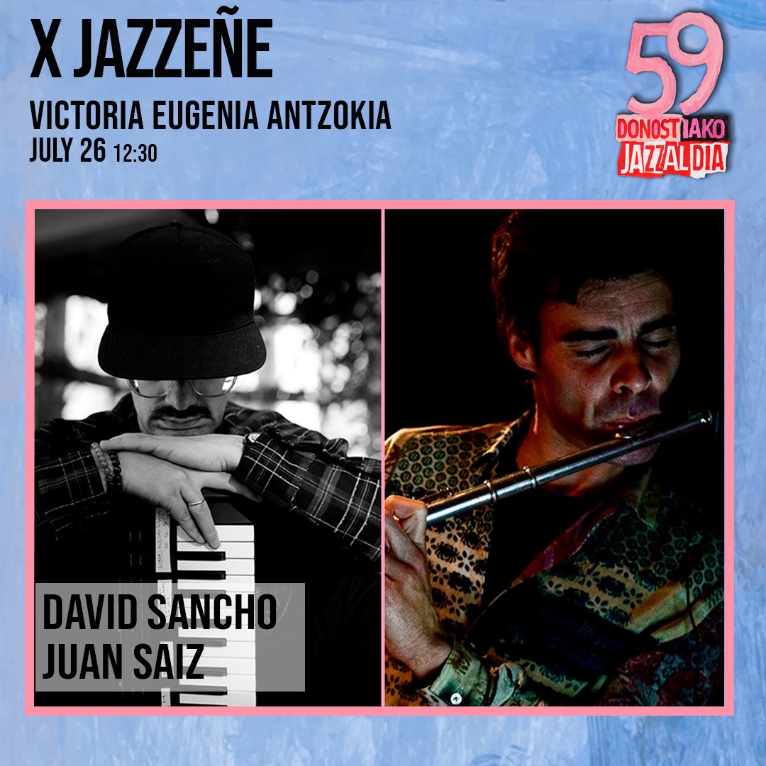 🎶X Jazzeñe 2024 David Sancho + Juan Saiz 📅 Uztaila 26 julio, 12:30 📍 Victoria Eugenia 💶 8 € I Abonamendua / abono: 44,20 € ➕ labur.eus/8Bx8g #59Jazzaldia #Jazz #Jazzaldia #jazzeñe #FundacionSGAE @relayerman @fundacionsgae