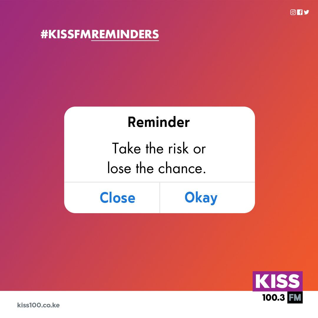 Good Morning! Take that risk today! #KissFmReminders