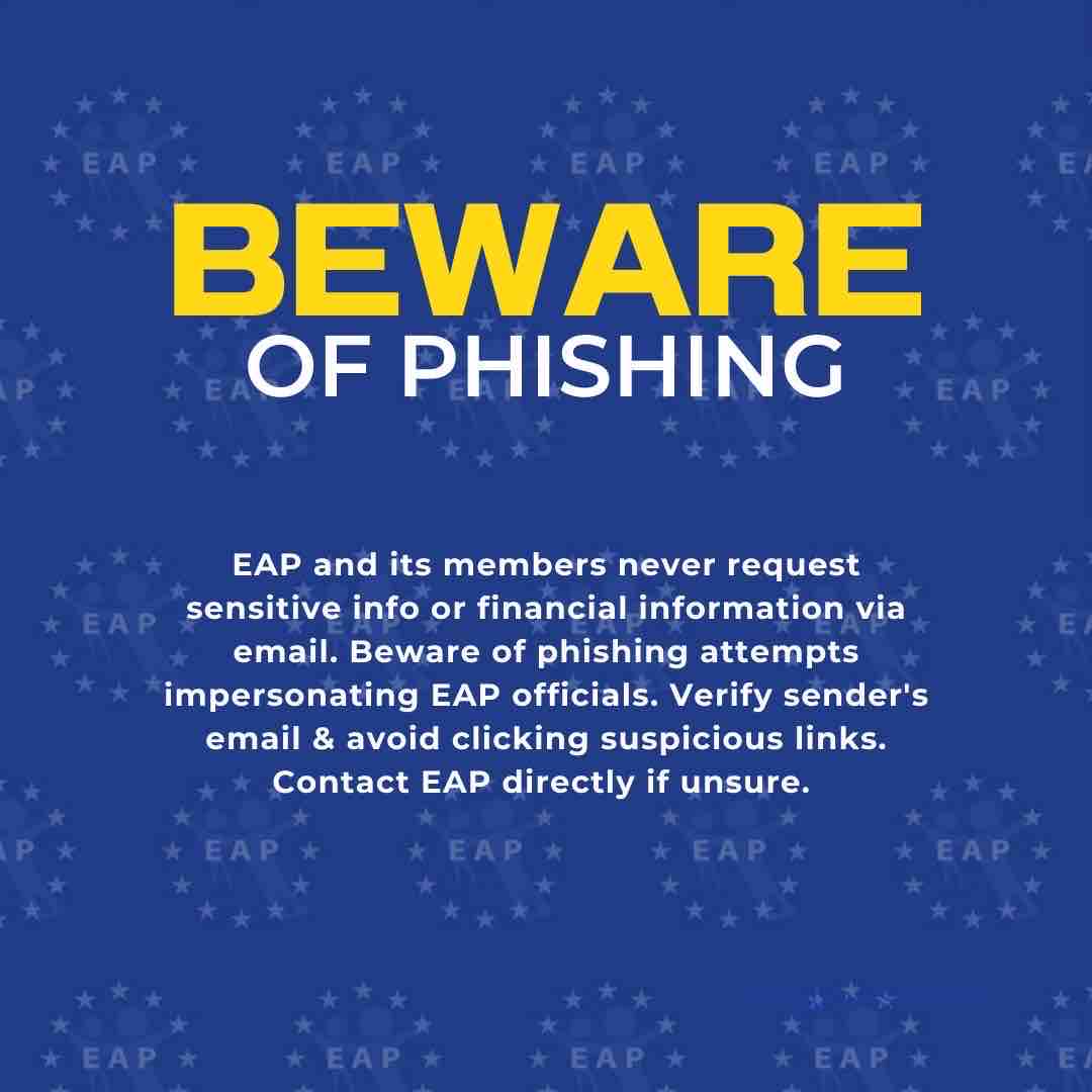 Remember: EAP Executive Committee members and volunteers will never solicit sensitive information, demand immediate payments, or request credit card details through email. Always exercise caution and verify the legitimacy of communication before taking any action.