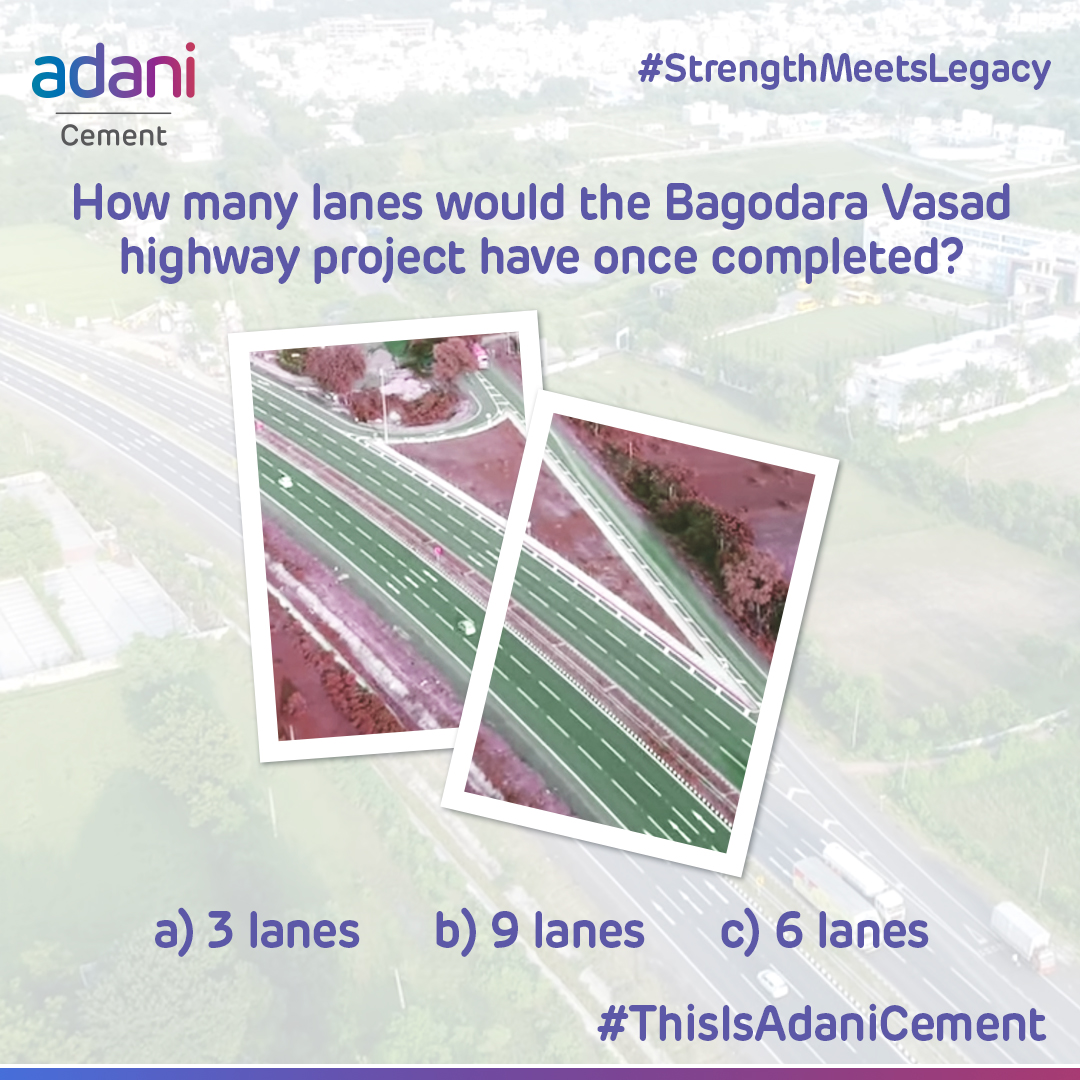 Do you know how many lanes the Bagodara Vasad highway project will have once it is completed? Drop your answers in the comments and tag 3 of your friends #ThisIsAdaniCement #BuildingNationsWithGoodness #GrowthWithGoodness #StrengthMeetsLegacyTrivia