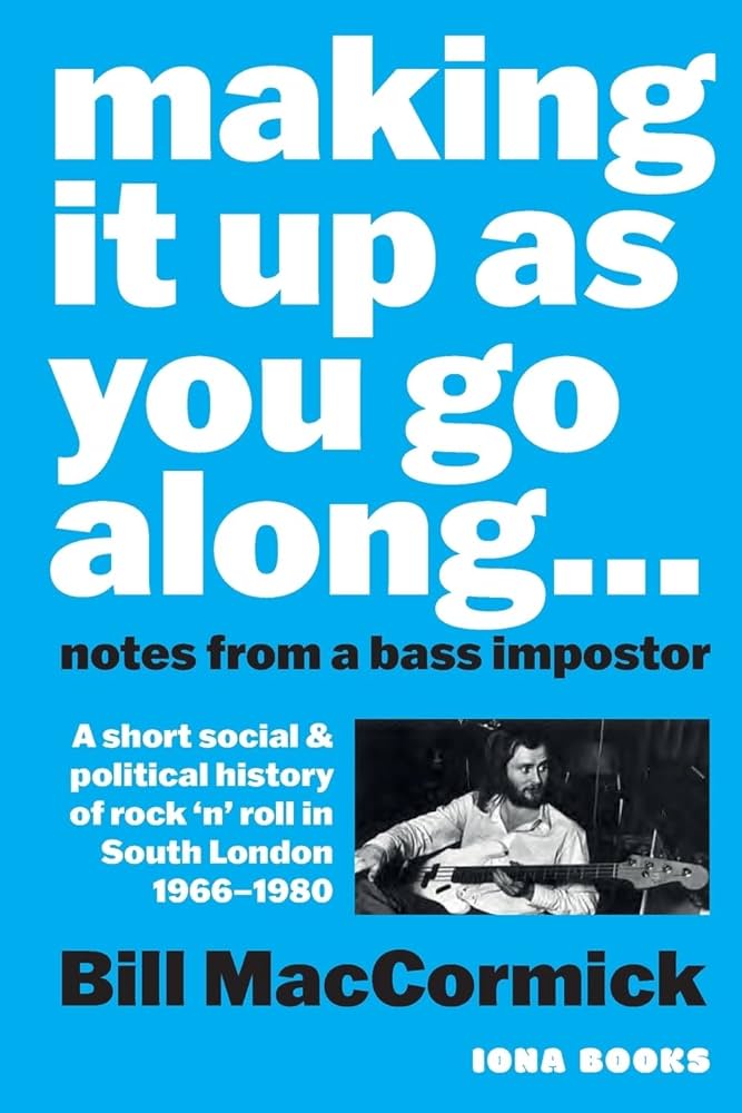 Review | Bill MacCormick: Making It Up As You Go Along: Notes From a Bass Imposter by Tim Forster. 'A big hearted, kind, amusing book that expands out from an easily neglected experimental, adventurous stream of music.' echoesanddust.com/2024/05/bill-m…