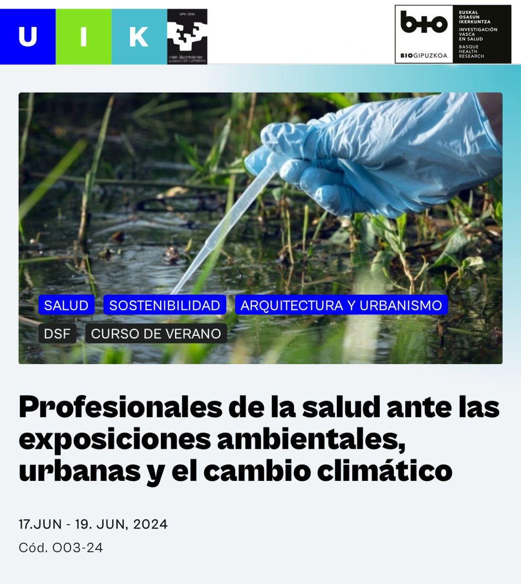 ✍️Ya puedes inscribirte en el curso de verano de @uik_eus que organizamos:

'Profesionales de la salud ante las exposiciones ambientales, urbanas y el cambio climático'

📆17-19 Junio
📍 Donostia
👨🔬 Jesús Ibarluzea 

🔗 i.mtr.cool/cmbwunvbrt

#CursosDeVerano