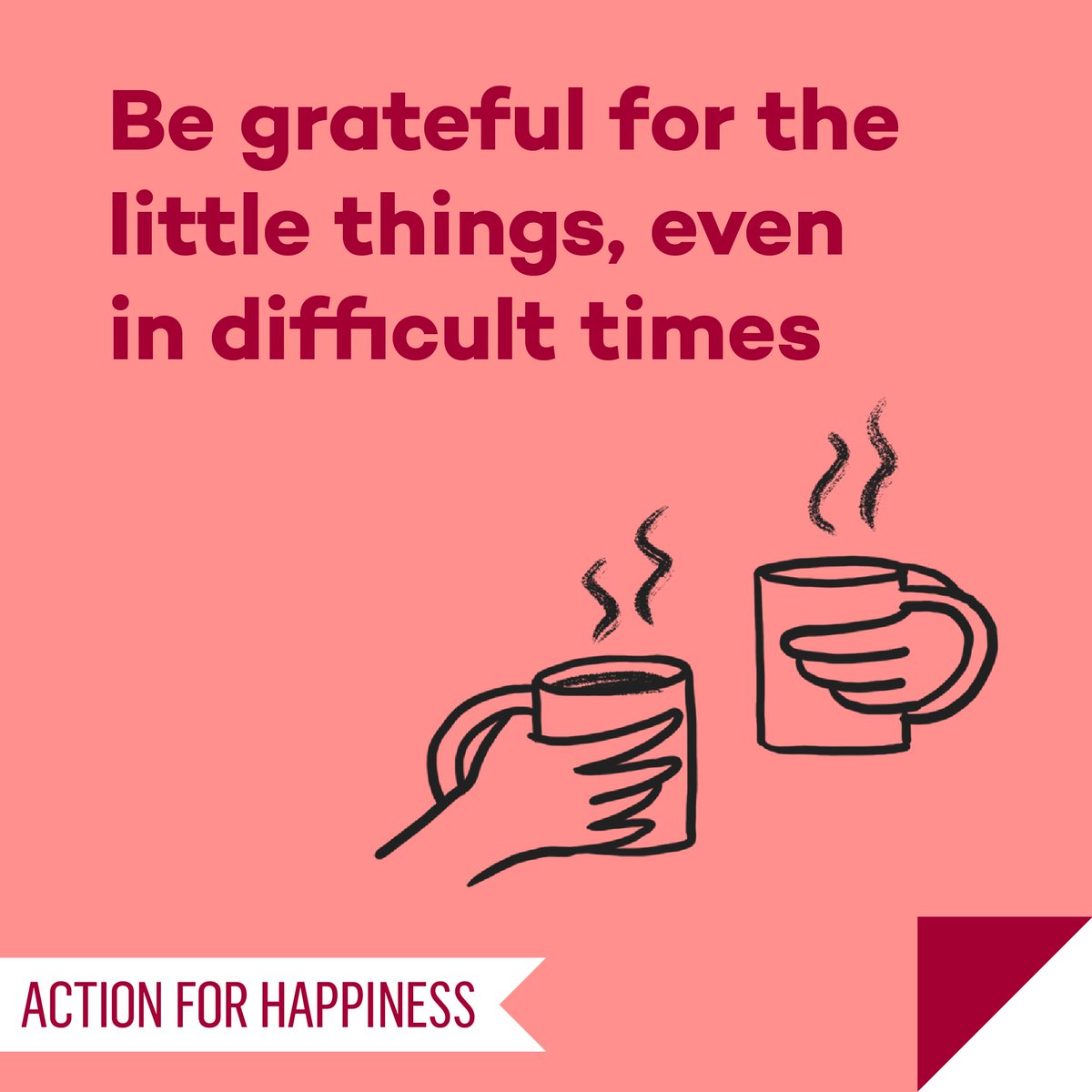 Meaningful May - Day 10: Be grateful for the little things, even in difficult times actionforhappiness.org/meaningful-may #MeaningfulMay