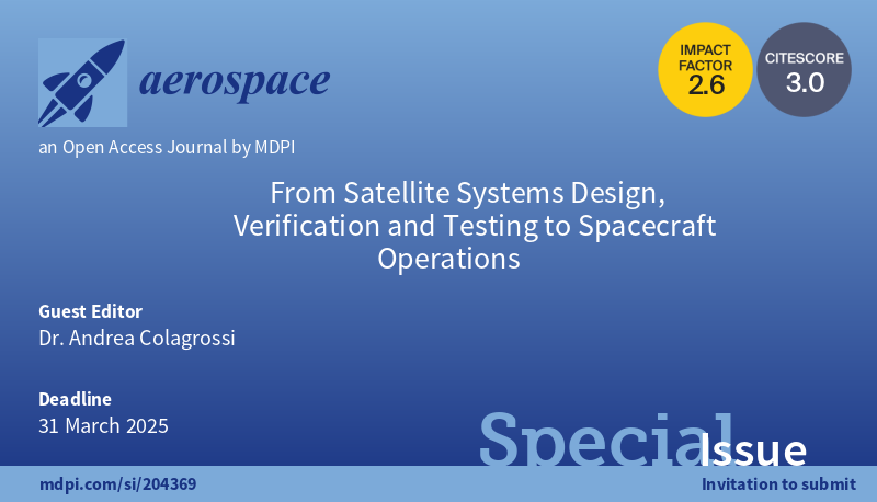 Aerospace_MDPI's tweet photo. 🔔 🛩 We are very delighted to invite you to contribute your papers to this new special issue of @Aerospace_MDPI .

📔 📔Special Issue Title:  "From Satellite Systems Design, Verification and Testing to Spacecraft Operations"

More info:🔗 https://t.co/NZlENcyqYH https://t.co/yHWJq9SR9c