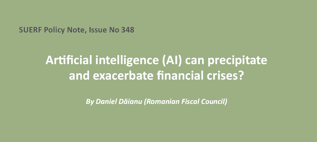 #SUERFpolicynote “Artificial intelligence (#AI) can precipitate and exacerbate financial crises?” by Daniel Dăianu (Romanian Fiscal Council) tinyurl.com/53v6p6zh #AI #Banks #CentralBanks #Crises #FinancialStability #Governments #Instability #Markets #MonetaryPolicy