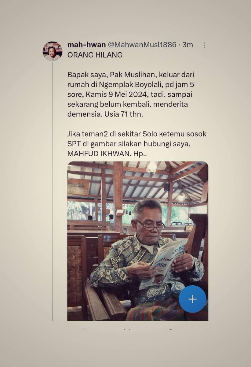 panah_bintangku's tweet image. Tman2 yg berdomisili di Solo&amp;amp;Boyolali,mohon infonya jika prnah lihat sosok bpk ini.Bliau keluar rmh jam 5 sore,Kamis 9 Mei 2024 blm kembali sampai hari ini.Bliau berusia 71 thn&amp;amp;menderita demensia.Sila kontak ke 081802736739 (Mahfud Ikhwan).Mohon bantuan utk menyebarkan.Trimakasih
