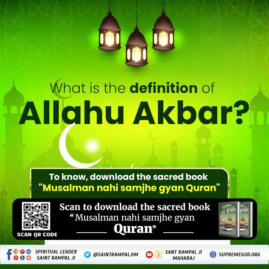 #RealKnowledgeOfIslam What is the definition of Allahu Akbar? To know, download the sacred book ' Musalman Nahi Samjhe Gyan Quran ' Baakhabar Sant Rampal Ji