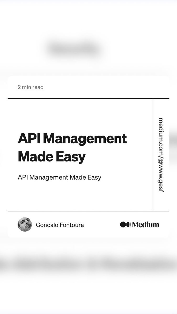 “API Management Made Easy” by Gonçalo Fontoura
medium.com/@www.gesf/api-…