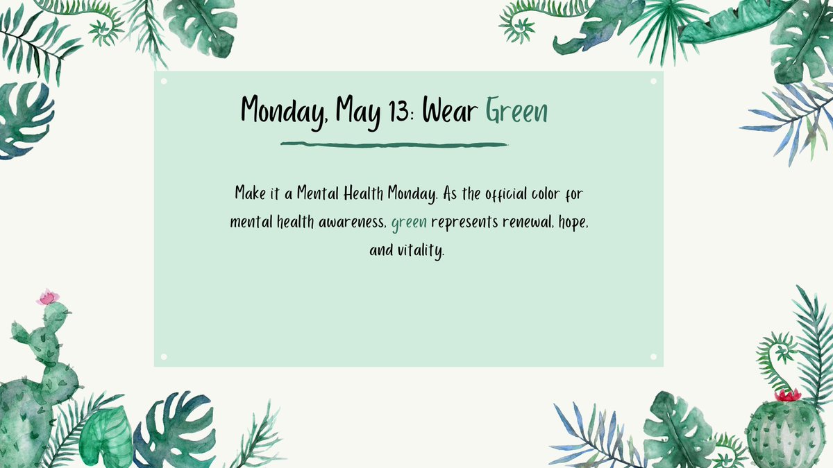 We will be observing Mental Health Month the week of the May 13th-18th with information & activities to bring awareness to mental health, encourage self-care, and connect you with resources. Please wear green on Monday! 💚
