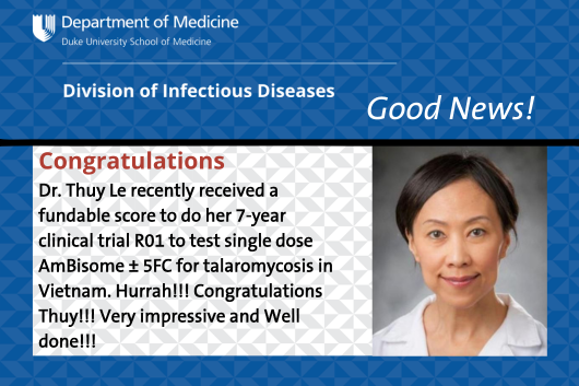 #IDGoodNews, Dr. Thuy Le recently received a fundable score to do her 7-year clinical trial R01 to test single dose AmBisome ± 5FC for talaromycosis in Vietnam!  Congrats! 
#DukeStrong #IDDuke