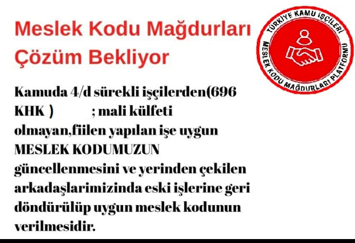 <a href="/tcbestepe/">T.C. Cumhurbaşkanlığı</a> <a href="/RTErdogan/">Recep Tayyip Erdoğan</a> Kamu İşçileri (696 Khk)
*Fiilen Yapılan İşe Uygun MESLEK KODU Güncellenmesi ve
*Tayin Hakkı elzemdir
<a href="/RTErdogan/">Recep Tayyip Erdoğan</a> 
<a href="/isikhanvedat/">Prof. Dr. Vedat Işıkhan</a> 
<a href="/csgbakanligi/">T.C. Çalışma ve Sosyal Güvenlik Bakanlığı</a> 
<a href="/cgm_csgb/">Çalışma Genel Müdürlüğü</a> 
<a href="/ztarikdaroglu/">Zafer TARIKDAROĞLU</a> 
<a href="/TRombudsman/">Kamu Denetçiliği Kurumu (Ombudsmanlık)</a> 
<a href="/KaramikSunay/">Sunay Karamık</a> 
#ToplumsalBeklentiler