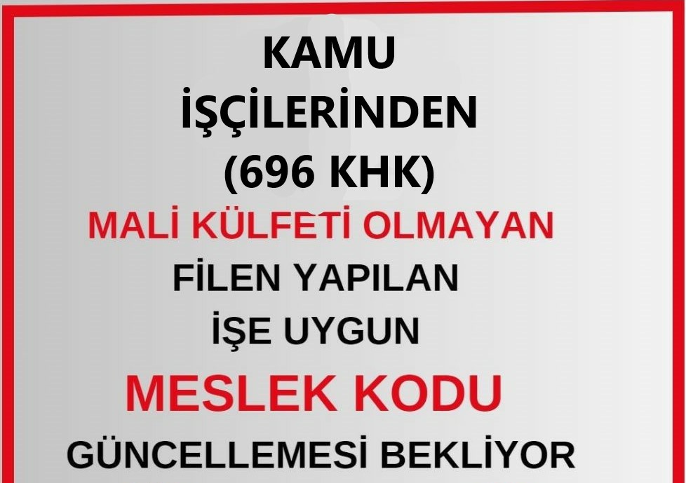 <a href="/ozanozturk_tr/">OZAN ÖZTÜRK</a> Kamu İşçileri (696 Khk)
*Fiilen Yapılan İşe Uygun MESLEK KODU Güncellenmesi ve
*Tayin Hakkı elzemdir
<a href="/RTErdogan/">Recep Tayyip Erdoğan</a> 
<a href="/isikhanvedat/">Prof. Dr. Vedat Işıkhan</a> 
<a href="/csgbakanligi/">T.C. Çalışma ve Sosyal Güvenlik Bakanlığı</a> 
<a href="/cgm_csgb/">Çalışma Genel Müdürlüğü</a> 
<a href="/ztarikdaroglu/">Zafer TARIKDAROĞLU</a> 
<a href="/TRombudsman/">Kamu Denetçiliği Kurumu (Ombudsmanlık)</a> 
<a href="/KaramikSunay/">Sunay Karamık</a> 
#ToplumsalBeklentiler