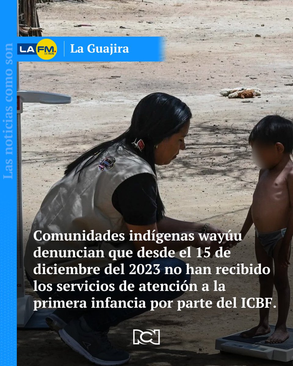 #LaGuajira | Comunidades indígenas wayúu denuncian que desde el 15 de diciembre del 2023 no han recibido los servicios de atención a la primera infancia por parte del ICBF.