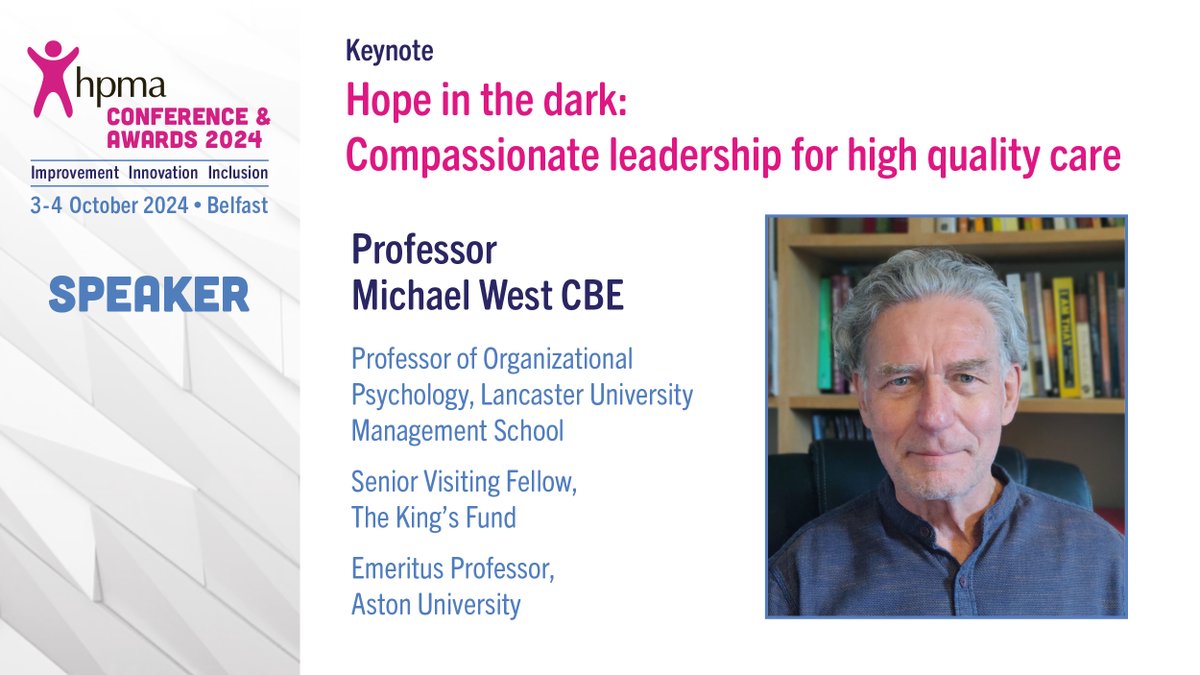 HPMA_National's tweet image. We are delighted to announce Professor Michael West CBE as our opening keynote for #HPMA2024 Conference in Belfast

Don&apos;t miss this important session on  compassionate leadership for high quality care - book your early bird ticket by 17 June 
hpma.org.uk/conference-202…
@WestM61