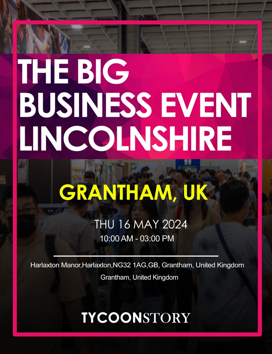 The Big Business Event Lincolnshire will be held on Thursday, May 16, 2024, in Grantham, United Kingdom

#BigBusinessEvent #LincolnshireBusiness #UKBusiness #NetworkingEvent #BusinessGrowth #EntrepreneurshipConference  #BusinessNetworking  @allevents_in 

tycoonstory.com