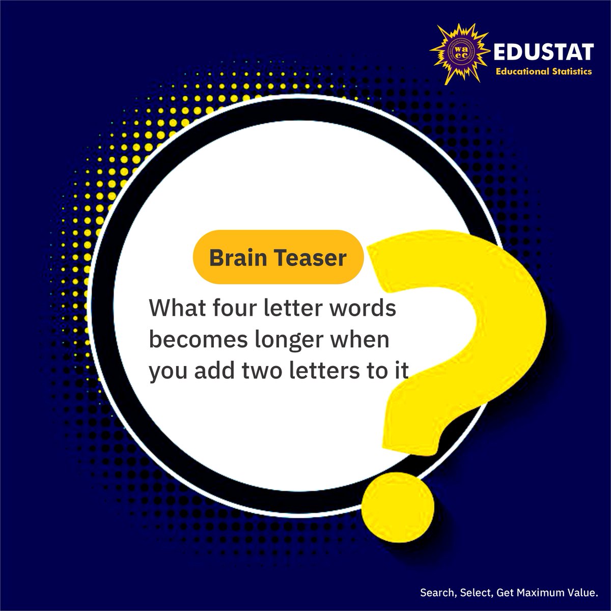 It’s time for another brain teaser!

What four-letter word becomes longer when you add two letters to it?

Think you’ve got it? Share your answer and tag a friend

#waec #edustat #sidmach #technologies #data #waecedustat #educationaldata #statistics #dataanalytics #research #TGIF