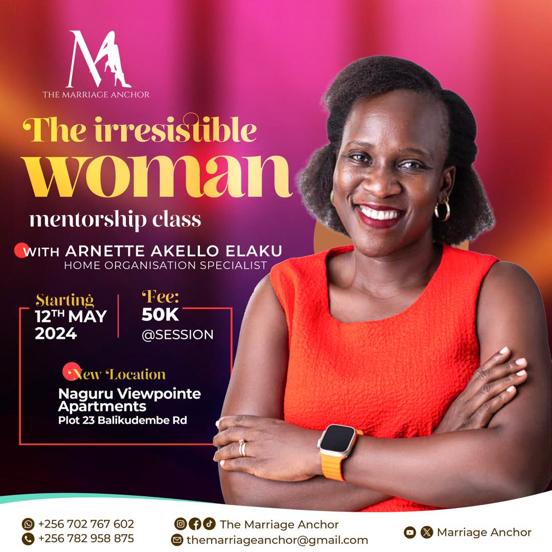 Join The Marriage Anchor and @dorynshapes @kwerabits CEO @coachpurity & Mrs ArnetteAkelloElaku for #TheIrresistibleWomanMentorshipClass starting this Sunday 12th, 4-7pm at Naguru ViewPointe Apartments. FEE: - 50K Per session. Check the last flyer for class details.