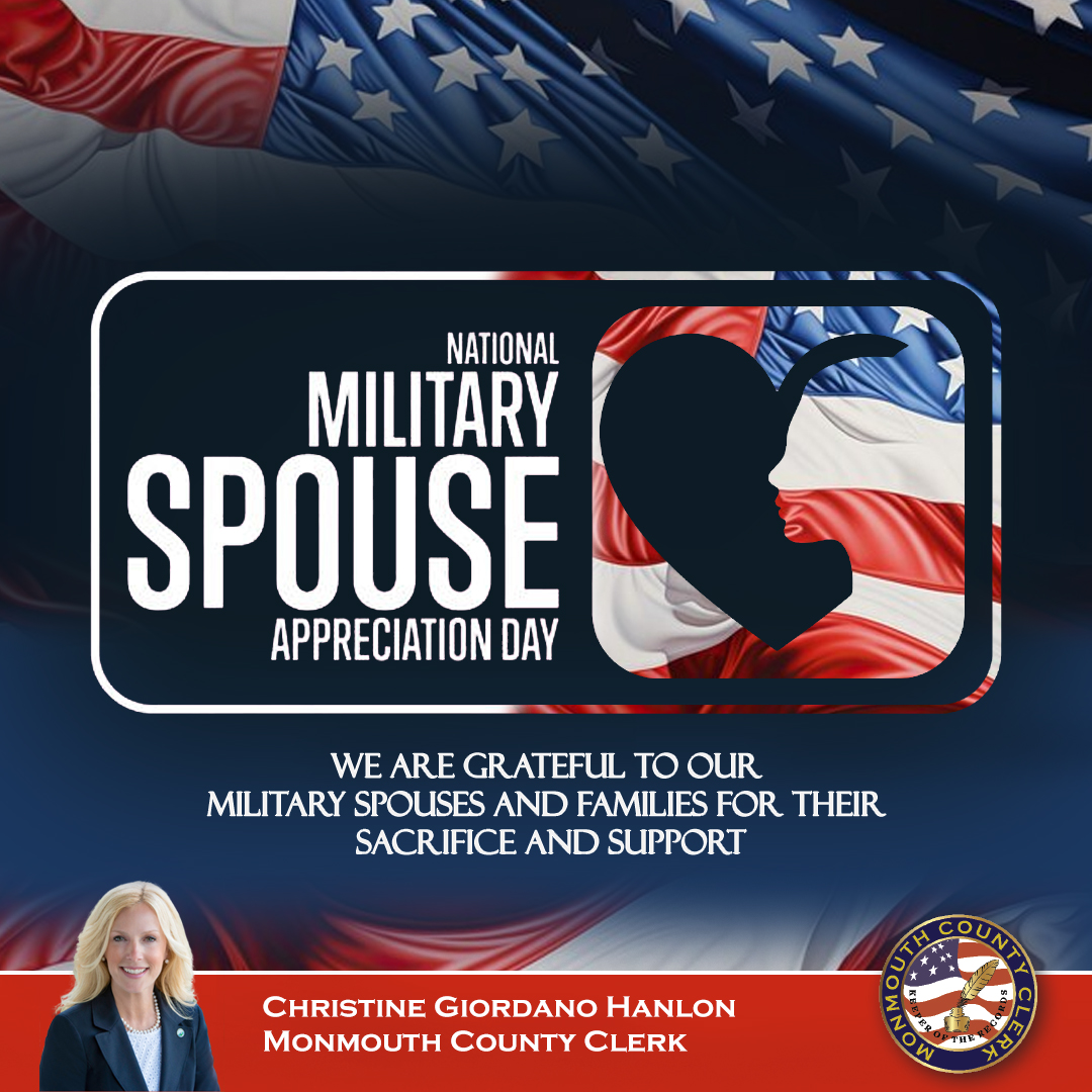Clerk @ChristineHanlo1 & the Monmouth County Clerk’s Office recognize the sacrifice and support of military spouses on this #MilitarySpouseAppreciationDay! Thank you for your selflessness and service to our country!