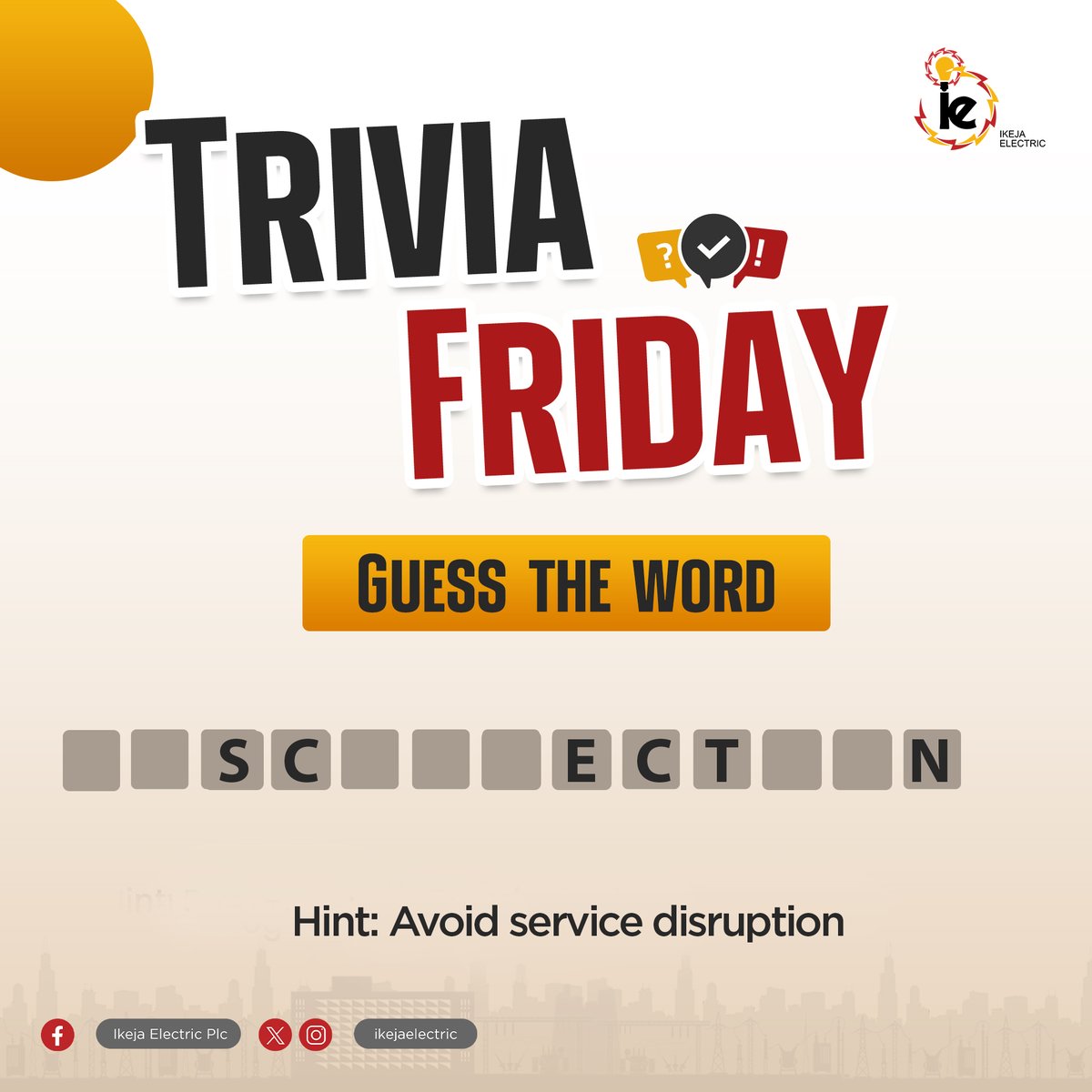 Ikeja Electric Trivia Friday: Guess the word. _ _ SC_ _ _ECT_ _N Hint: Avoid service disruption P.S.: Avoid peeking at the comment section 😉 #TriviaFriday #bringingenergytoliferesponsibly