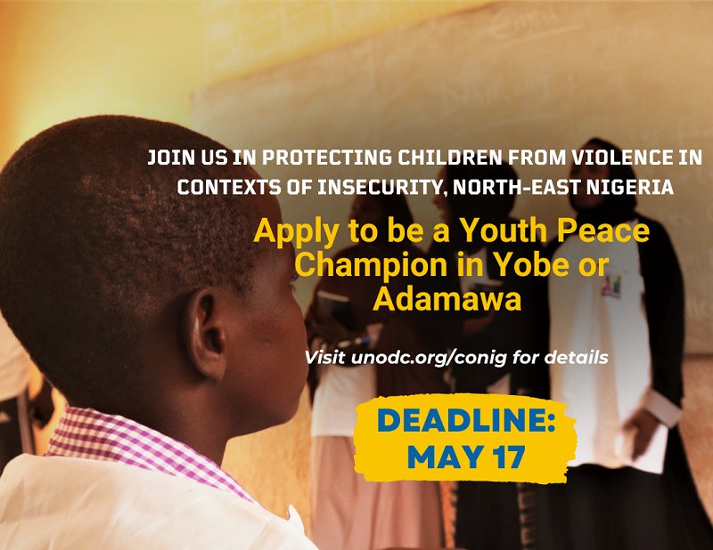 UNODC Youth Peace Champion 2024 Call for Application 16 Youth Peace Champions will be selected to work with community leaders and civil society organizations at the grassroots level: 8 in Adamawa and 8 in Yobe State. Details: opd.to/3yaFWol | Deadline: May 17