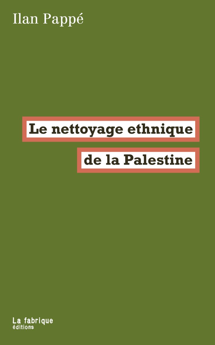 Ilan Pappé, 'Le nettoyage ethnique de la Palestine', réédition, en librairies aujourd'hui (auparavant chez Fayard) lafabrique.fr/le-nettoyage-e…