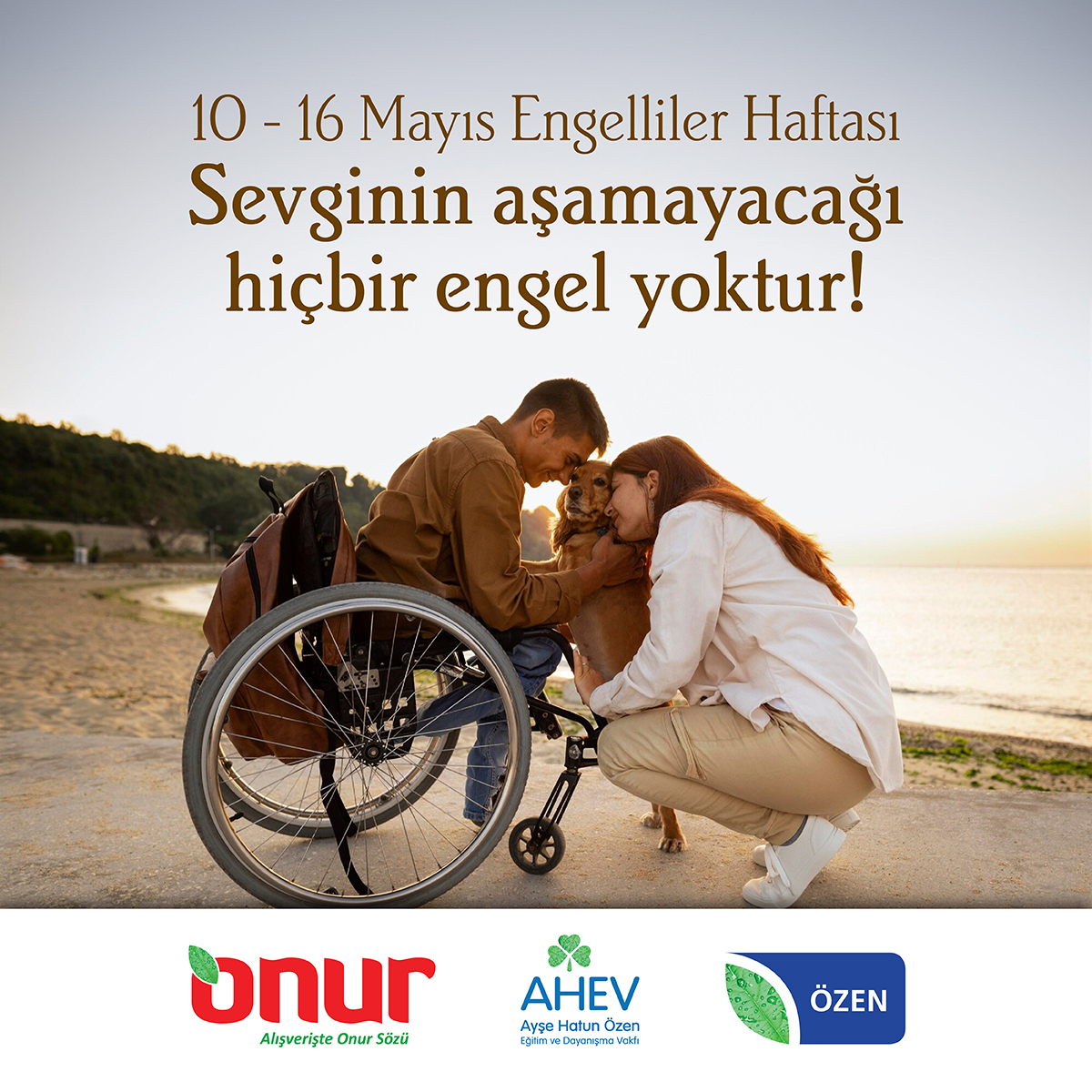 10 - 16 Mayıs Engelliler Haftası Sevginin aşamayacağı hiçbir engel yoktur! #OnurMarket #Sevgi #Empati #Dayanışma #EngelOlma #DestekOl #EngellilerHaftası