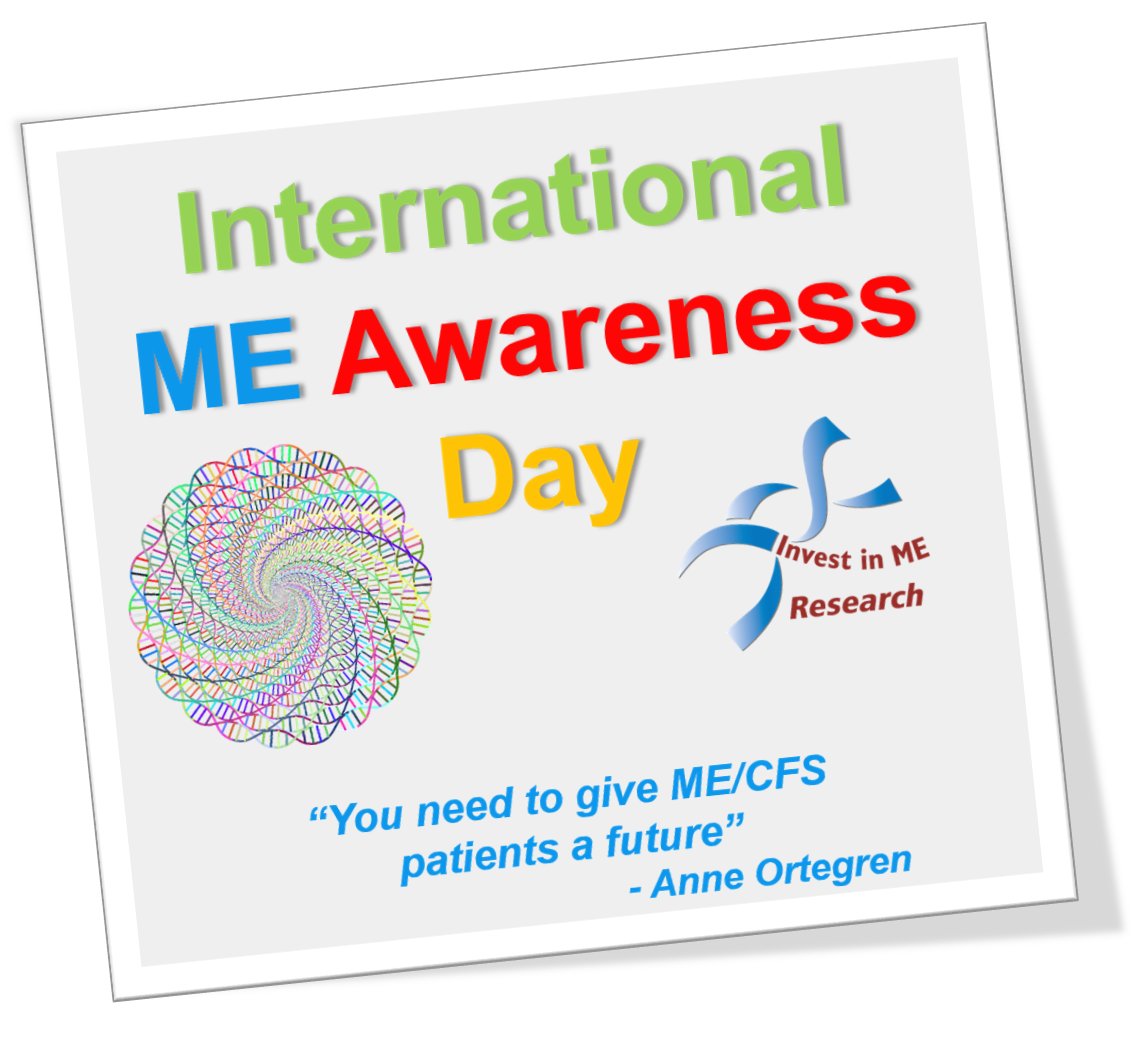 International ME Awareness Day 12 May

'𝙔𝙤𝙪 𝙣𝙚𝙚𝙙 𝙩𝙤 𝙜𝙞𝙫𝙚 𝙈𝙀/𝘾𝙁𝙎 𝙥𝙖𝙩𝙞𝙚𝙣𝙩𝙨 𝙖 𝙛𝙪𝙩𝙪𝙧𝙚'

investinme.org/investinMErese…

#mecfs #InternationalMEawarenessDay #severeME #MEawareness #MEAwarenessmonth