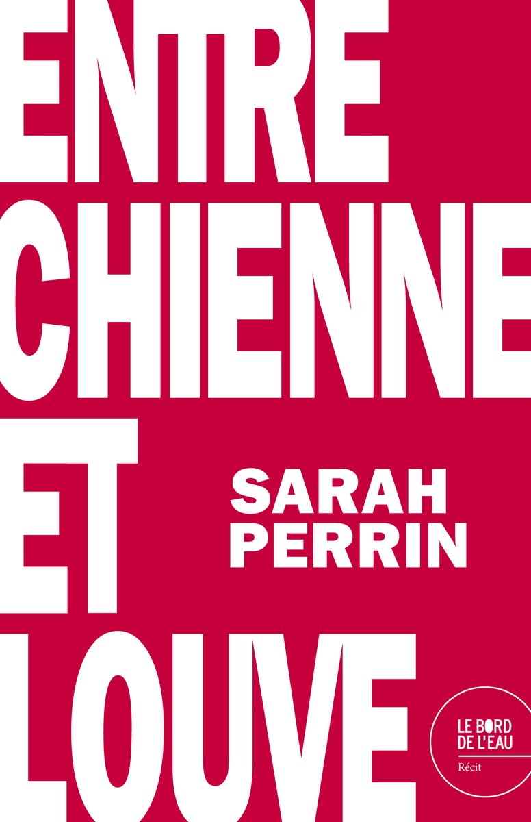 En librairie aujourd'hui : Entre chienne et louve de Sarah Perrin editionsbdl.com/produit/entre-…